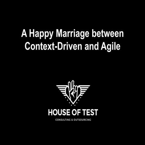 A Happy Marriage between Context-Driven and Agile