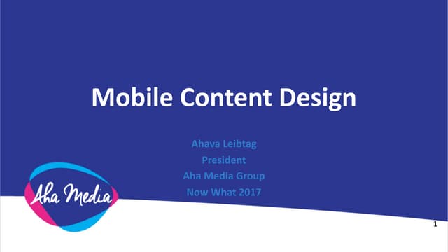 Content Design for Mobile Devices - Now What? Conference 2017