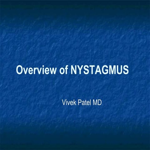 Ahd   neuro-opthalmology - v. patel - nystagmus (1)