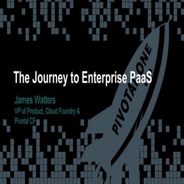 Ahead conference keynote deck, The Journey to Enterprise PaaS with Cloud Foun...