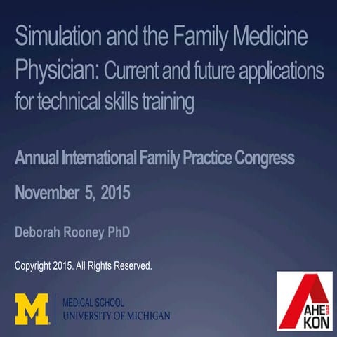 Simulation and the Family Medicine Physician: Current and future applications...
