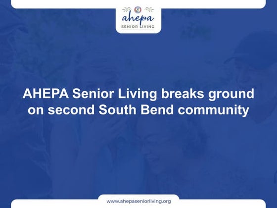AHEPA Senior Living breaks ground on second South Bend community