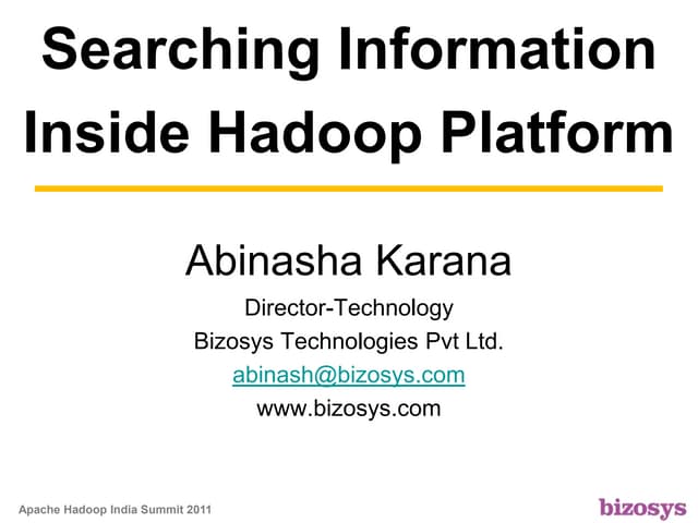 Apache Hadoop India Summit 2011 talk "Searching Information Inside Hadoop Pla...