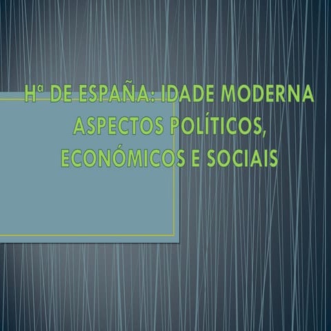 A historia de españa na idade moderna (s. xvi xvii)