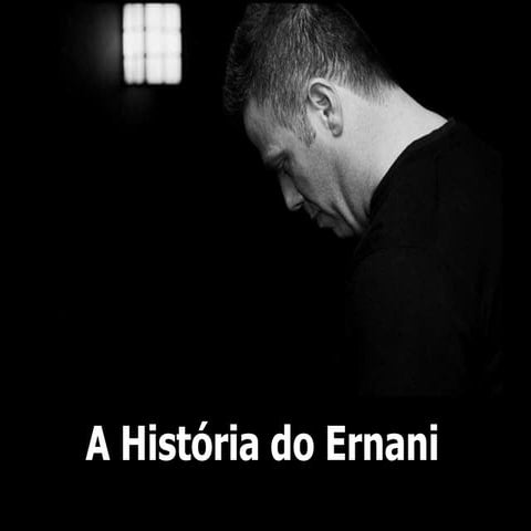 A Historia de Ernani | PPS