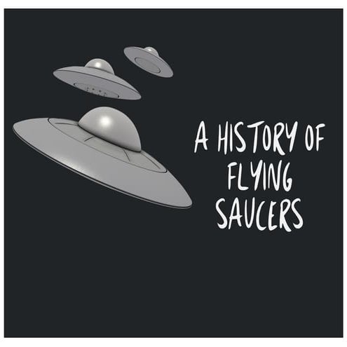 A History of Flying Saucers