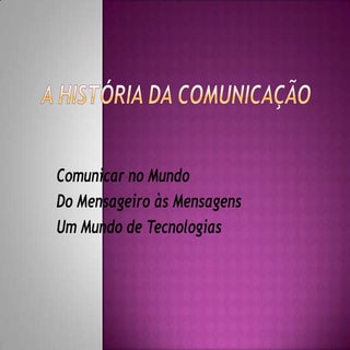 A história da comunicação 