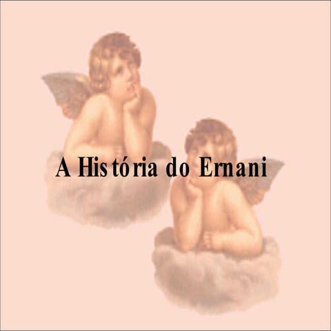 A história do Hernani...