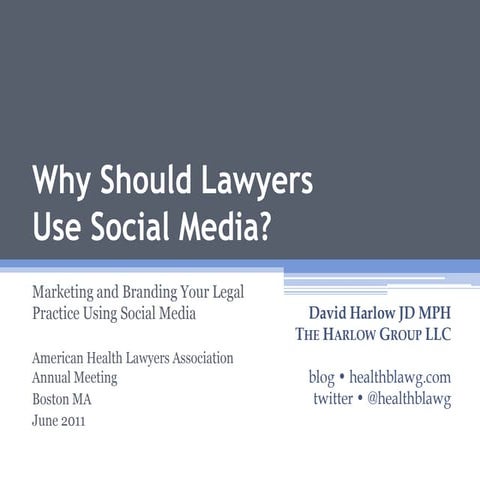 AHLA Annual Meeting 2011 Social Media Legal Marketing Resources by David Harlow