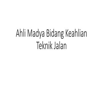 Ahli Madya Bidang Keahlian Teknik Jalan.pptx