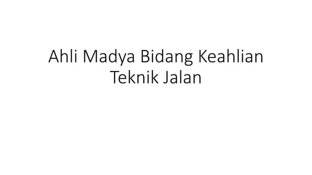 Peranan AHLI MADYA TEKNIK JALAN dalam Dunia Kerja dan Prospek Kariernya