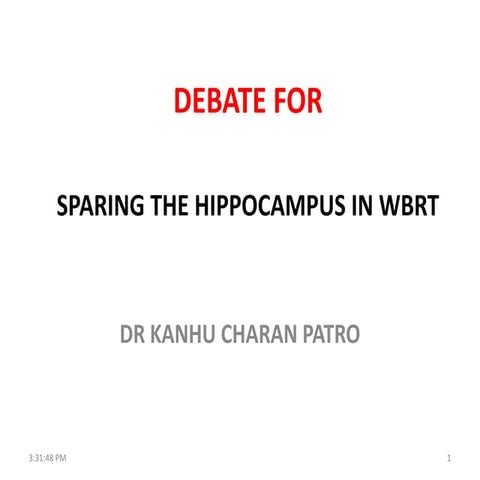 DEBATE ON HIPPOCAMPAL SPARING IN WHOLE BRAIN RADIATION IN BRAIN METS