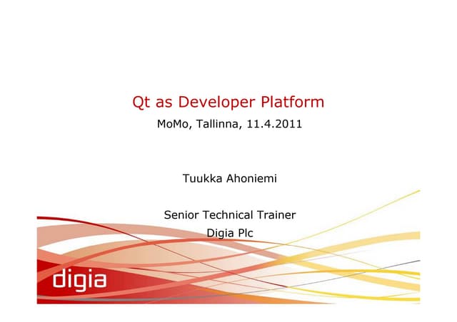 Qt as Developer Platform @ MoMo Tallinn 11.04.11