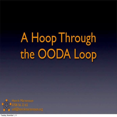 A Hoop Through the OODA Loop