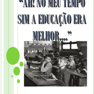 Ah! os jovens no meu tempo