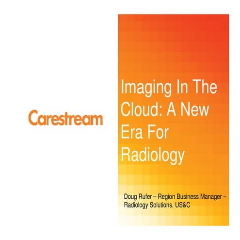 Imaging in the Cloud: A New Era for Radiology