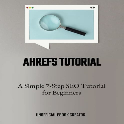 Ahrefs Tutorial