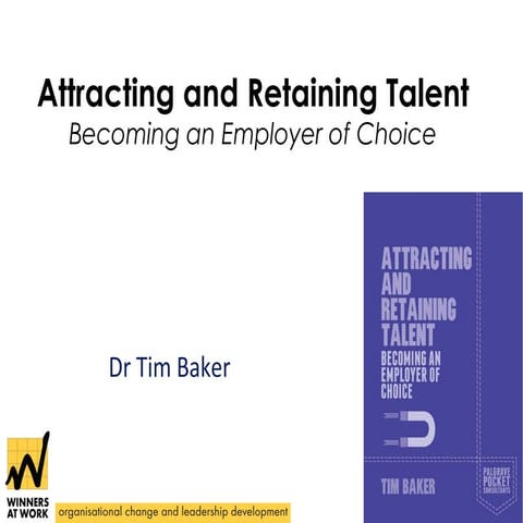 Attracting and Retaining Talent: Becoming and Employer of Choice