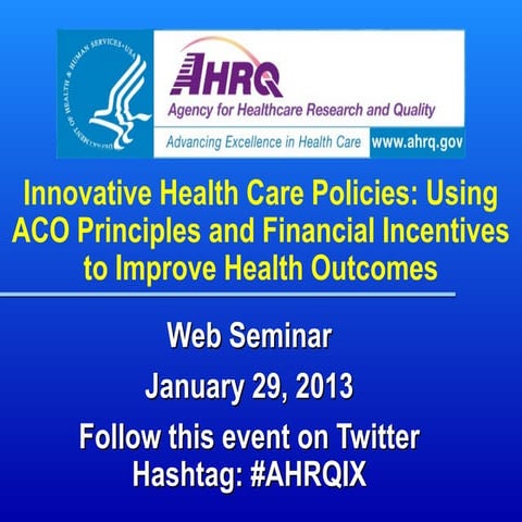 Innovative Policies: Using ACO Principles and Financial Incentives to Improve...
