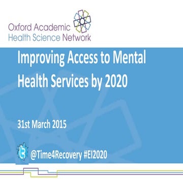 Early Intervention: Improving Access to Mental Health by 2020 [Presentations]
