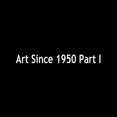 AHTR Art Since 1950 (Part I)