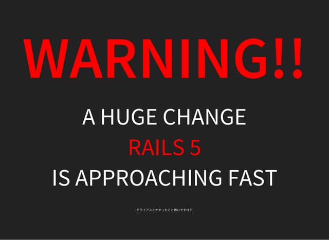 A HUGE CHANGE RAILS 5 IS APPROACHIN...