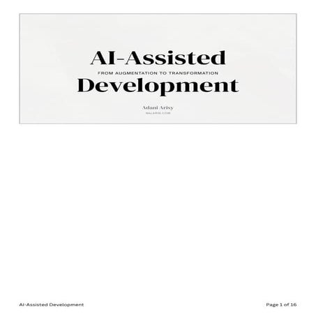 AI-Assisted Development: From Augmentation to Transformation by Adani Arisy f...