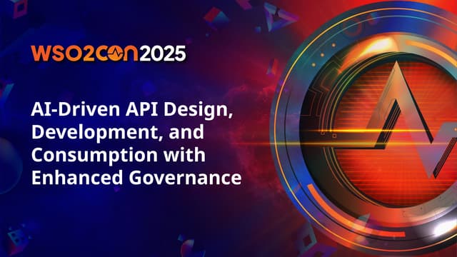 WSO2Con 2025 - AI-Driven API Design, Development, and Consumption with Enhanc...