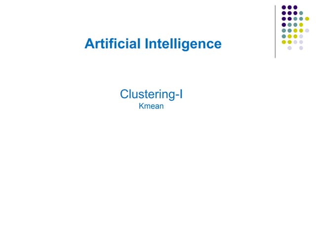 AI-Lec20 Clustering I - Kmean.pptx