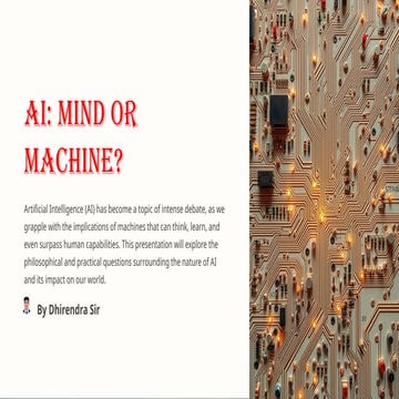 AI: A Mind or a Machine? Exploring the Nature of Artificial Intelligence.pptx