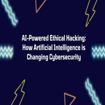 AI-Powered Ethical Hacking How Artificial Intelligence is Changing ...