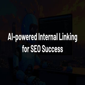 AI-powered Internal Linking for The SEO Success by Nitin Manchanda | SMX Adva...