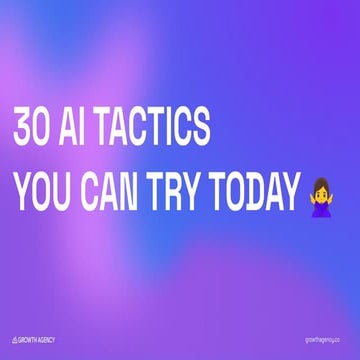 30 AI tactics you can try today as a marketer or business owner