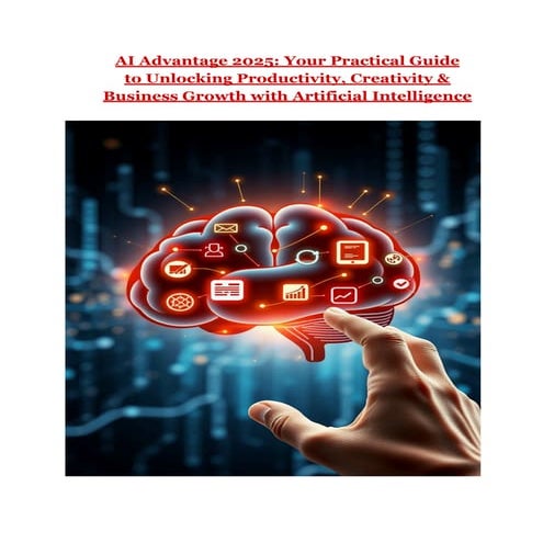 AI Advantage 2025_ Your Practical Guide.pdf