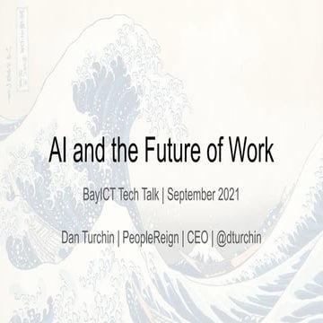 AI and the Future of Work - BayICT Tech Talk - Dan Turchin - PeopleReign - Se...