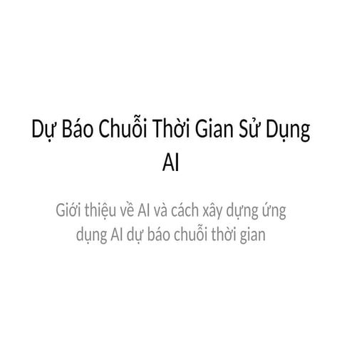 AI_Application_Time_Series_Forecasting_Slides.pptx