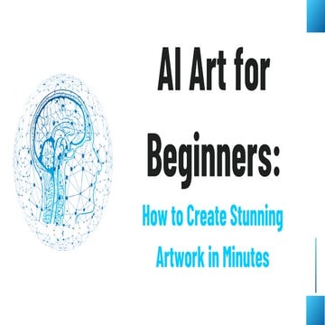 AI Art for Beginners - Create Stunning Artwork in Minutes! | PDF