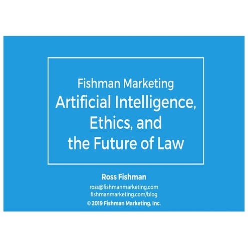 Artificial Intelligence (AI) in the Legal Profession Ross Fishman CLE