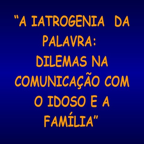 A IATROGENIA DA PALAVRA NA RELAÇÃO MÉDICO PACIENTE