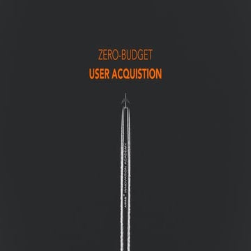 AIA2019 - Gilles de Glerck - Zero-Budget User Acquisition