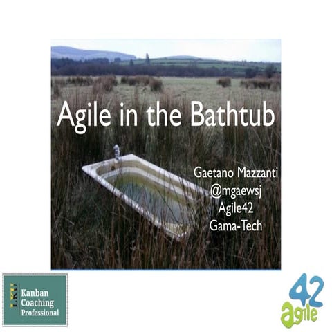 Agile in the Bathtub
