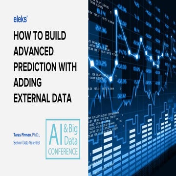 Ai big dataconference_taras firman how to build advanced prediction with adding external data