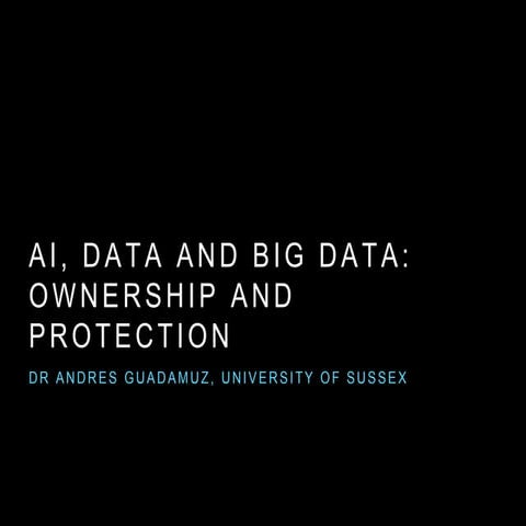 Ai, data and big data: ownership and protection