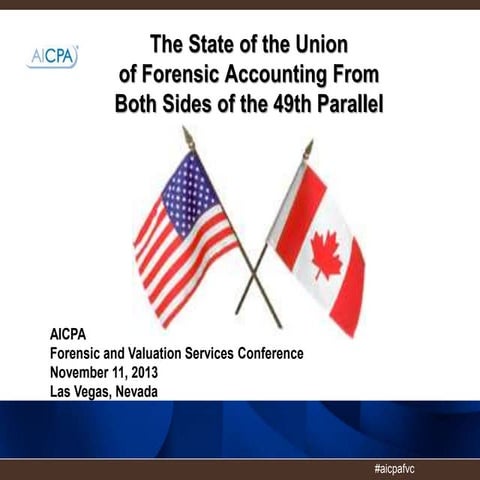 AICPA The State of the Union of Forensic Accounting From Both Sides of the 49...