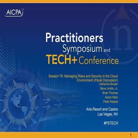 Aicpa tech+panel presentation t6 managing risks and security 2014 v3