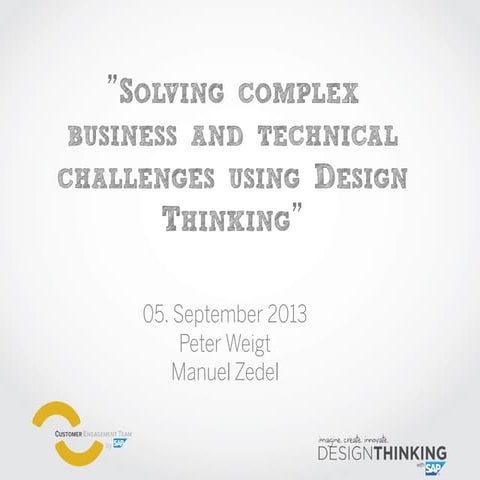 Solving Complex Business and Technical Challenges Using Design Thinking