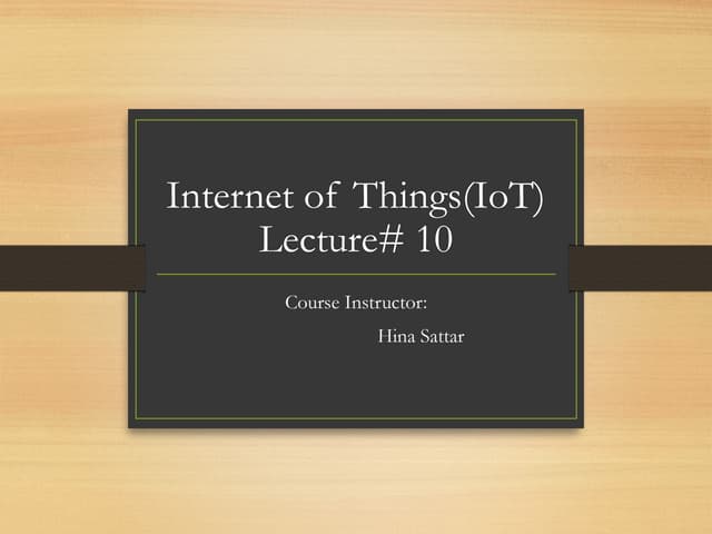 Internet of thing (IOT) AICT (Lec#10).pptx