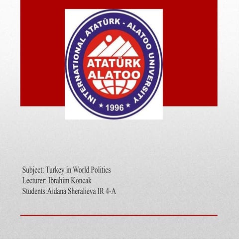 International Ataturk Alatoo University, International Relations 4-A, Turkey ...