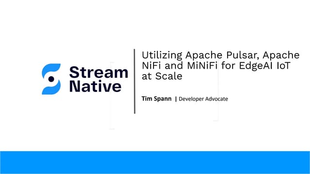 Ai dev world   utilizing apache pulsar, apache ni fi and minifi for edgeai io...