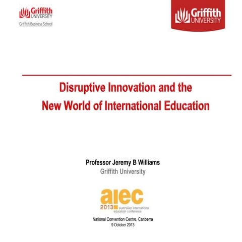 Disruptive Innovation and the  New World of International Education 